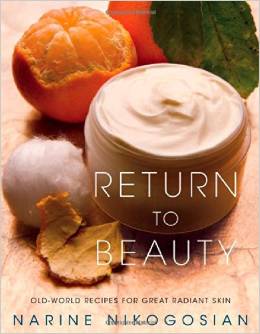 arine Nikogosian's book Return to Beauty: Old-World Recipes for Great Radiant Skin as mother's day gift