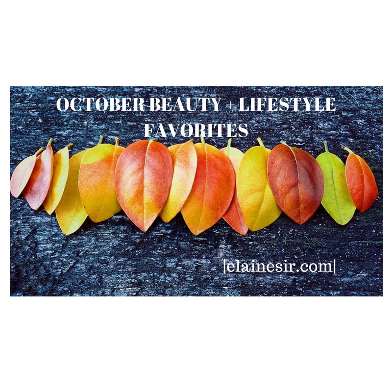 OCTOBER BEAUTY AND LIFESTYLE FAVORITES