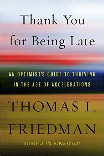  THANK YOU FOR BEING LATE (Thomas Friedman) 