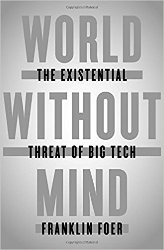 cover of WORLD WITHOUT MIND: THE EXISTENTIAL THREAT OF BIG TECH