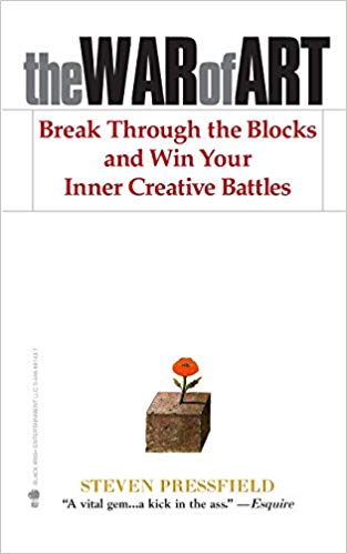 THE WAR OF ART: BREAK THROUGH THE BLOCKS AND WIN YOUR INNER CREATIVE BATTLES (Steven Pressfield) 