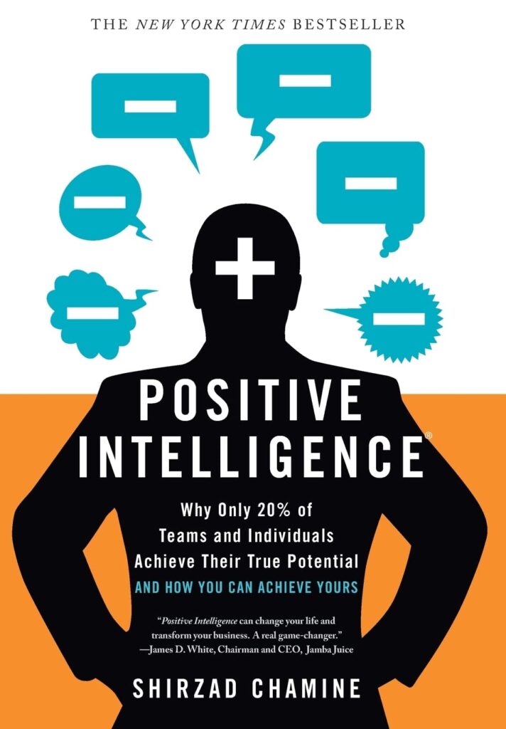 "Positive Intelligence" (Shirzad Chamine) one of the best business books and podcasts for entrepreneurs