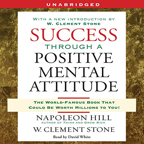 "Success Through a Positive Mental Attitude" (Napoleon Hill)
