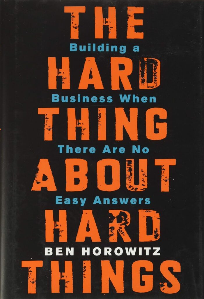 "The Hard Thing About Hard Things" (Ben Horowitz)