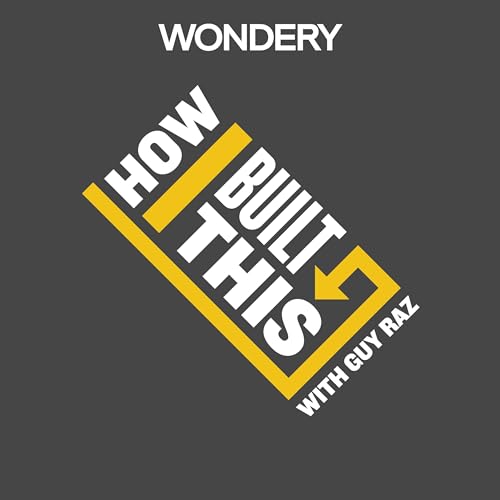 "How I Built This - with Guy Raz" (Podcast)  